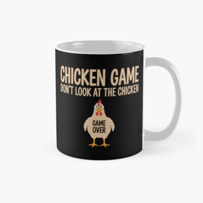 Chicken Game Theory Design Dont Look At The Chicken Funny Mug