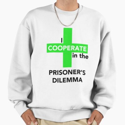 I Cooperate In The Prisoner S Dilemma Sweatshirt