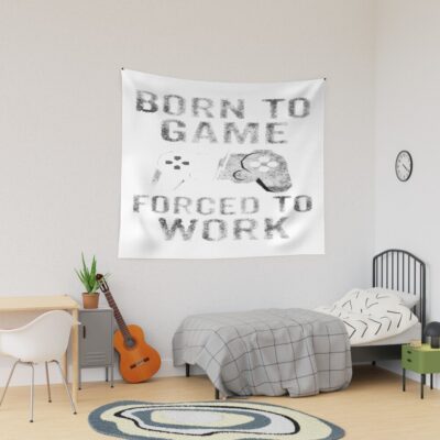 Born To Game Forced To Work Game Nerds Gift Idea Tapestry