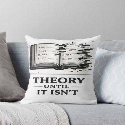 Theory Until It Isn T Throw Pillow